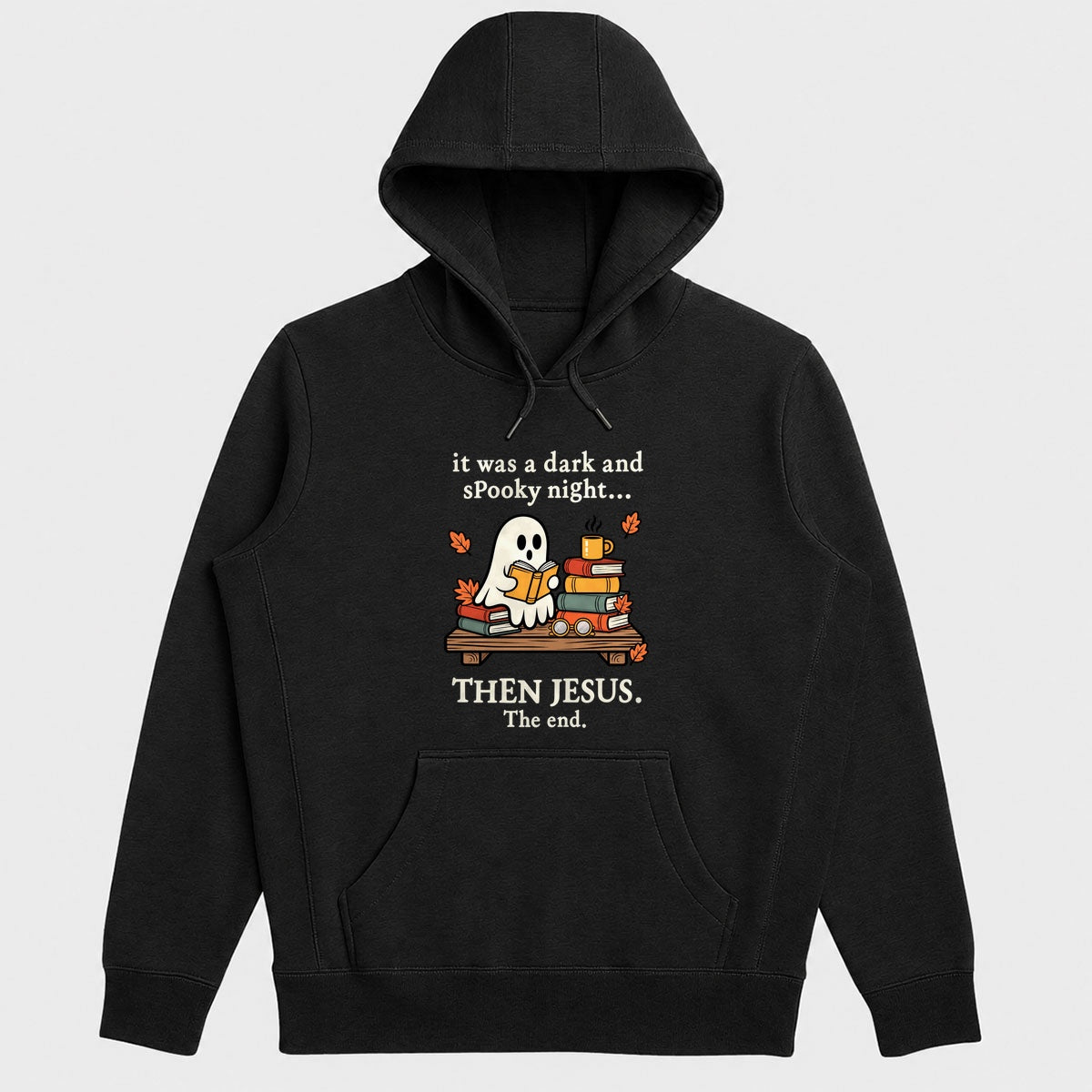 It Was A Dark And Spooky Night Then Jesus The End, Gift For Christian Book Lovers - 2D Unisex Hoodie