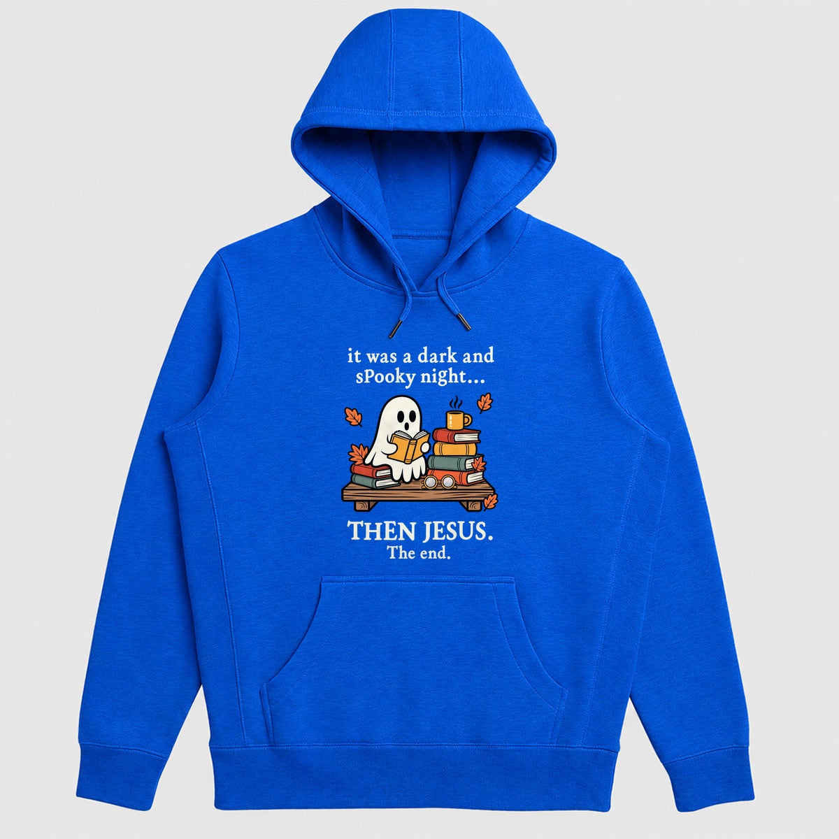 It Was A Dark And Spooky Night Then Jesus The End, Gift For Christian Book Lovers - 2D Unisex Hoodie