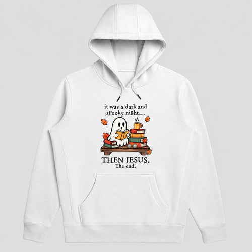 It Was A Dark And Spooky Night Then Jesus The End, Gift For Christian Book Lovers - 2D Unisex Hoodie