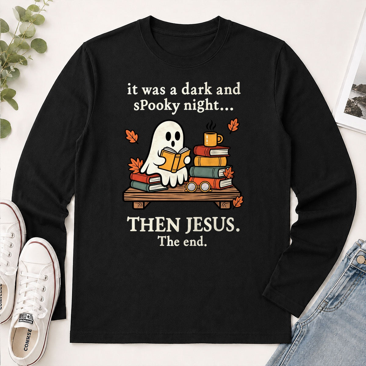 It Was A Dark And Spooky Night Then Jesus The End, Gift For Christian Book Lovers - 2D Unisex Long Sleeve