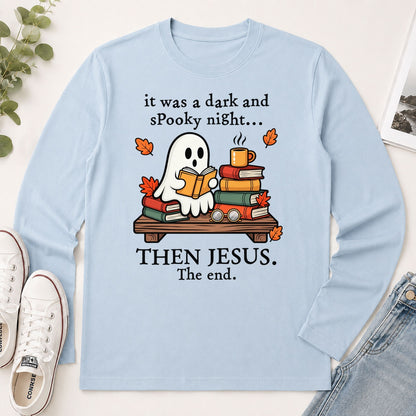 It Was A Dark And Spooky Night Then Jesus The End, Gift For Christian Book Lovers - 2D Unisex Long Sleeve