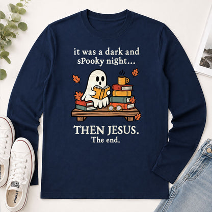 It Was A Dark And Spooky Night Then Jesus The End, Gift For Christian Book Lovers - 2D Unisex Long Sleeve