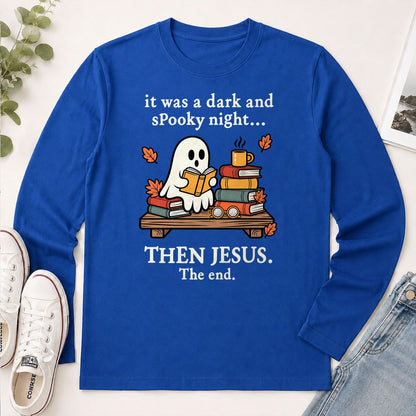It Was A Dark And Spooky Night Then Jesus The End, Gift For Christian Book Lovers - 2D Unisex Long Sleeve