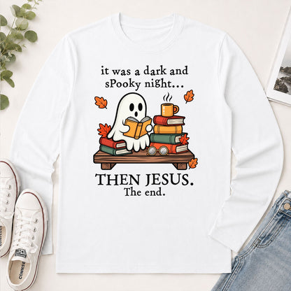 It Was A Dark And Spooky Night Then Jesus The End, Gift For Christian Book Lovers - 2D Unisex Long Sleeve