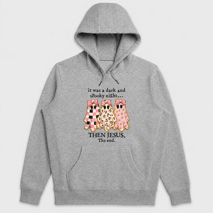 It Was A Dark And Spooky Night Then Jesus The End, Gift For Christian Girls - 2D Unisex Hoodie
