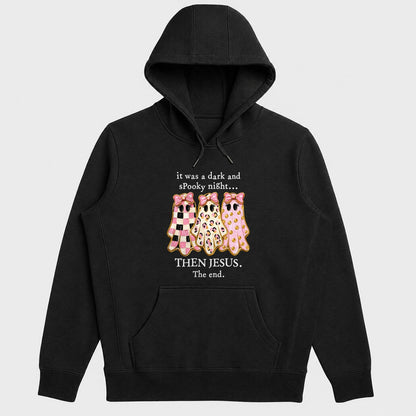 It Was A Dark And Spooky Night Then Jesus The End, Gift For Christian Girls - 2D Unisex Hoodie