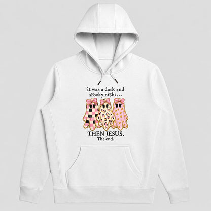 It Was A Dark And Spooky Night Then Jesus The End, Gift For Christian Girls - 2D Unisex Hoodie