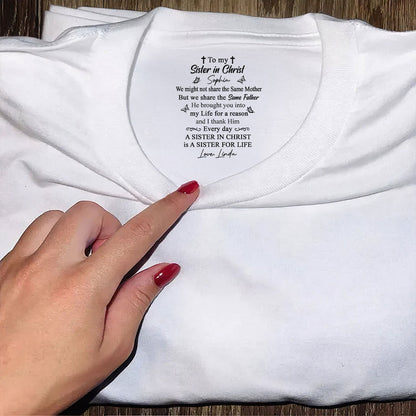 To My Sister In Christ , Gift For Sister In Christ | Personalized Shirt With Design Inner Neck