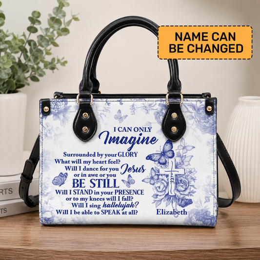 I Can Only Imagine, Gift of Hope | Personalized Leather Handbag