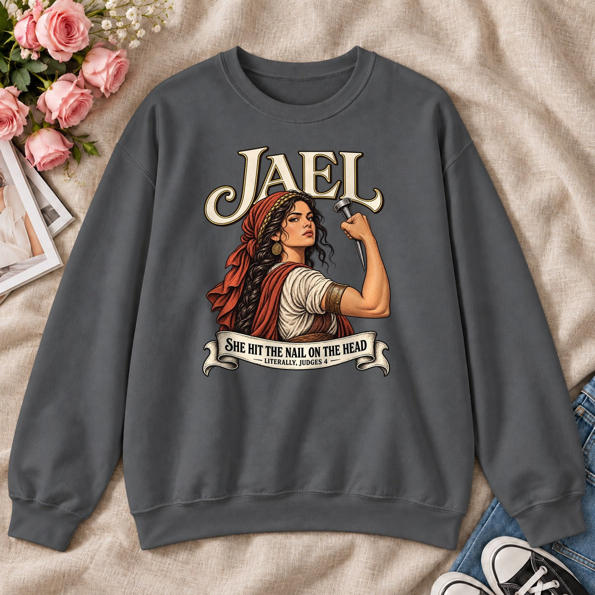 Jael She Hit The Nail On The Head, Gift For Strong Christian Women - 2D Unisex Sweatshirt