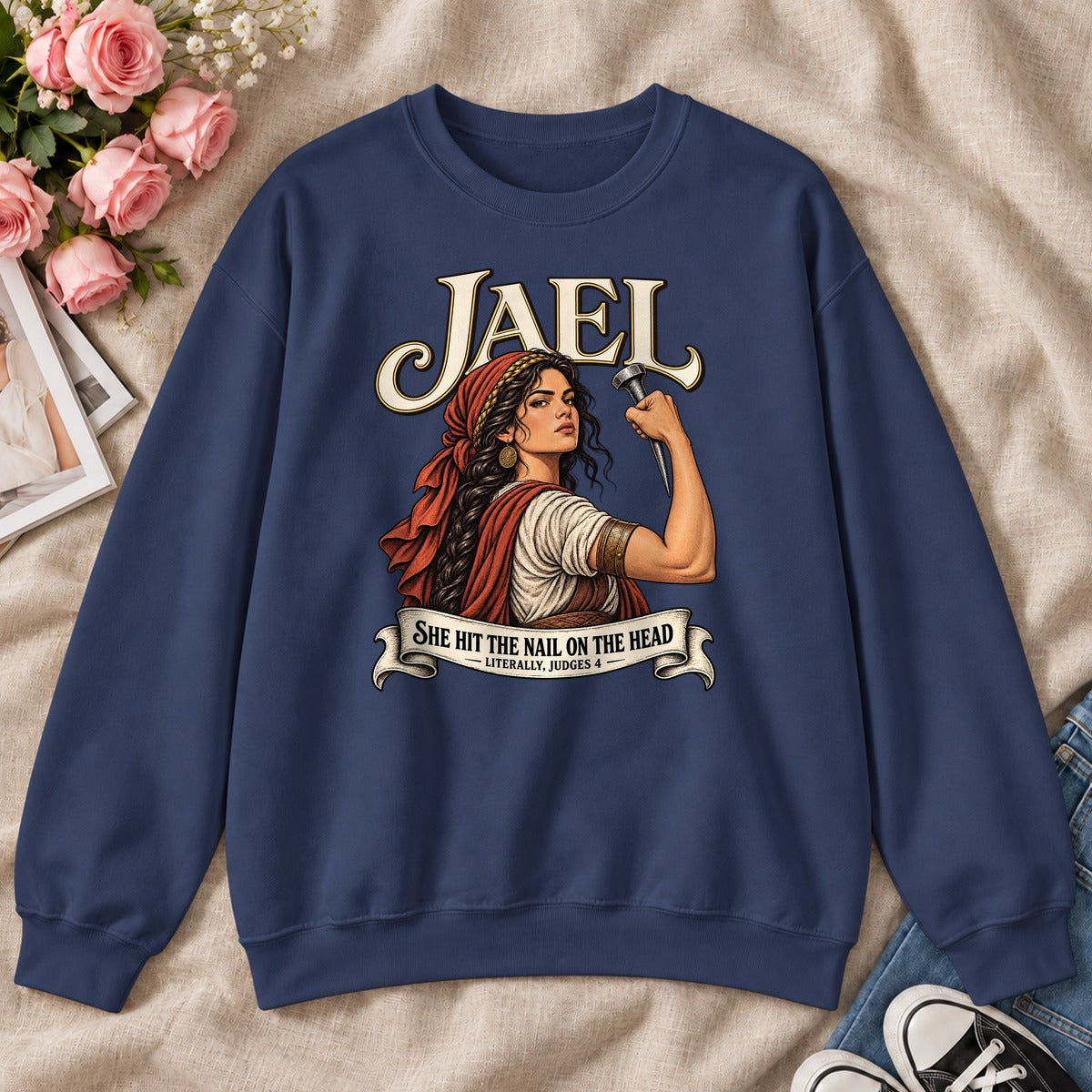 Jael She Hit The Nail On The Head, Gift For Strong Christian Women - 2D Unisex Sweatshirt