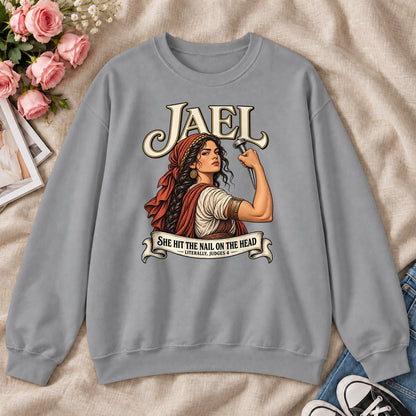 Jael She Hit The Nail On The Head, Gift For Strong Christian Women - 2D Unisex Sweatshirt