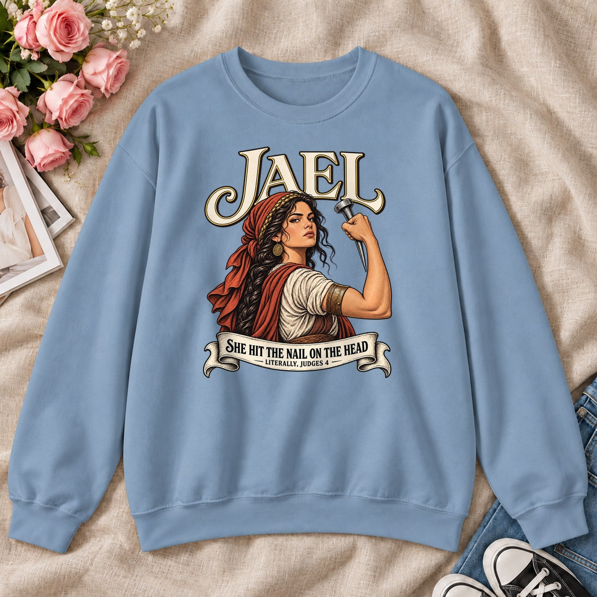Jael She Hit The Nail On The Head, Gift For Strong Christian Women - 2D Unisex Sweatshirt