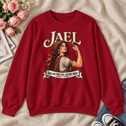 Jael She Hit The Nail On The Head, Gift For Strong Christian Women - 2D Unisex Sweatshirt