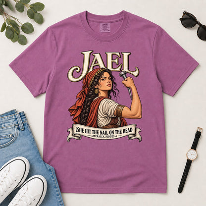 Jael She Hit The Nail On The Head, Funny Bible Gift For Christian Women | 2D Unisex Garment-dyed T-shirt