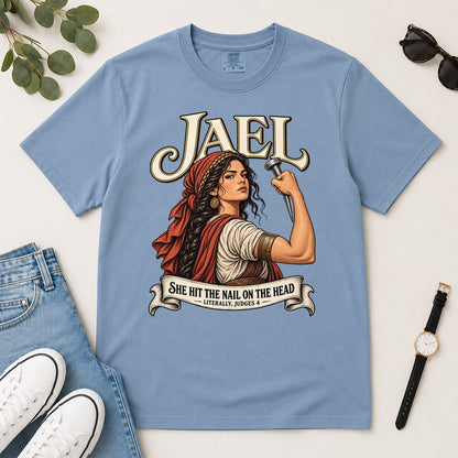 Jael She Hit The Nail On The Head, Funny Bible Gift For Christian Women | 2D Unisex Garment-dyed T-shirt