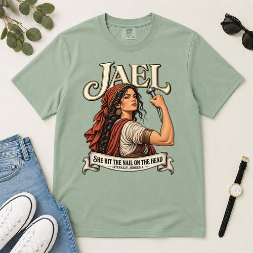 Jael She Hit The Nail On The Head, Funny Bible Gift For Christian Women | 2D Unisex Garment-dyed T-shirt