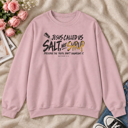 Jesus Called Us Salt Not Syrup, Gift For Bold Christians - 2D Unisex Sweatshirt