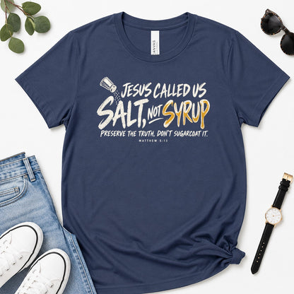 Jesus Called Us Salt Not Syrup, Matthew 5:13, Christian Gift For Believers | 2D Unisex Premium T-shirt