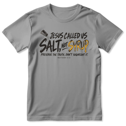 Jesus Called Us Salt Not Syrup, Matthew 5:13, Christian Gift For Believers | 2D Unisex T-shirt