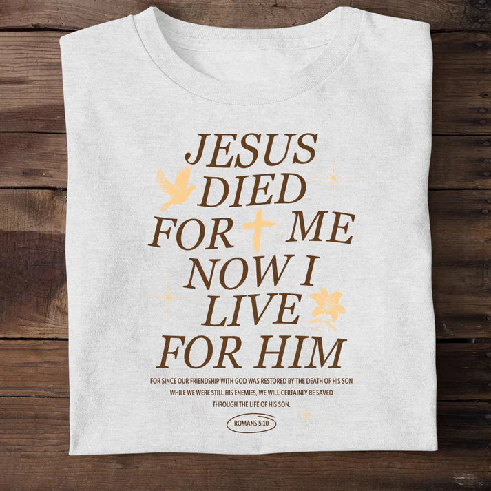 Jesus Died For Me Now | 2D Unisex T-shirt