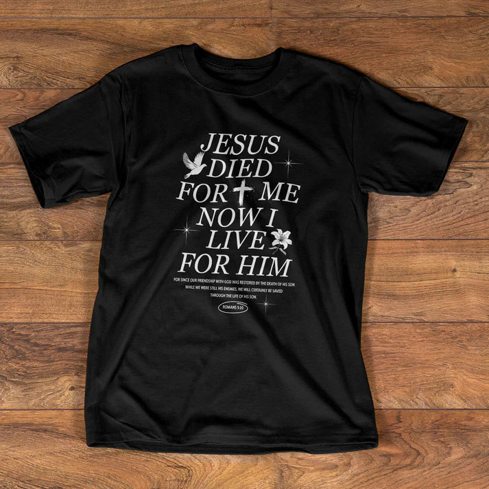 Jesus Died For Me Now | 2D Unisex T-shirt
