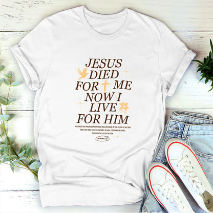 Jesus Died For Me Now | 2D Unisex T-shirt