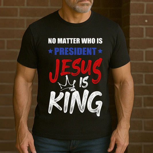 Jesus Is King Regardlessly | 2D Unisex T-shirt