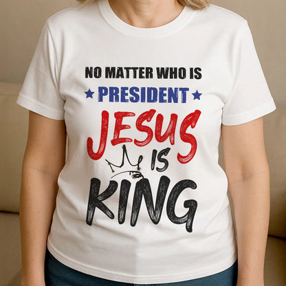 Jesus Is King Regardlessly | 2D Unisex T-shirt