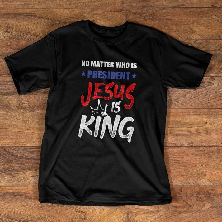 Jesus Is King Regardlessly | 2D Unisex T-shirt