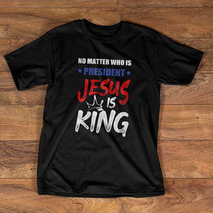 Jesus Is King Regardlessly | 2D Unisex T-shirt