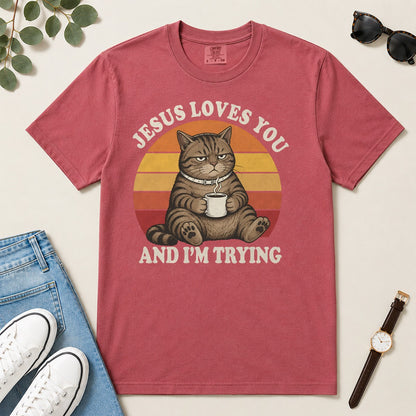Jesus Loves You And I'm Trying, Funny Christian Cat Coffee, Gift For Christian Cat Lovers | 2D Unisex Garment-dyed T-shirt