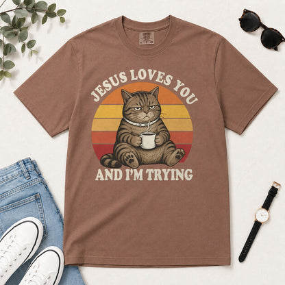 Jesus Loves You And I'm Trying, Funny Christian Cat Coffee, Gift For Christian Cat Lovers | 2D Unisex Garment-dyed T-shirt