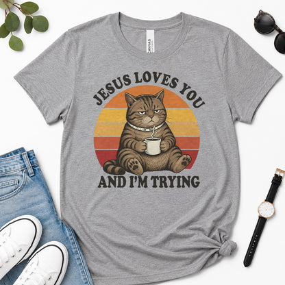 Jesus Loves You And I'm Trying, Funny Christian Cat Coffee, Gift For Christian Cat Lovers | 2D Unisex Premium T-shirt