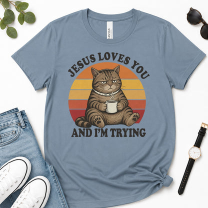 Jesus Loves You And I'm Trying, Funny Christian Cat Coffee, Gift For Christian Cat Lovers | 2D Unisex Premium T-shirt