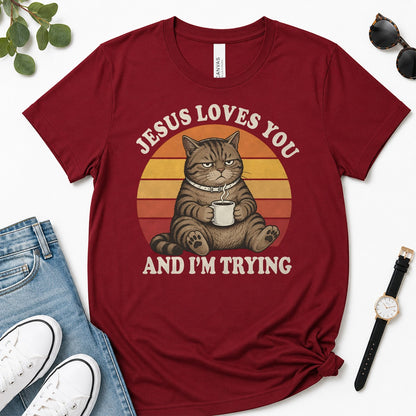 Jesus Loves You And I'm Trying, Funny Christian Cat Coffee, Gift For Christian Cat Lovers | 2D Unisex Premium T-shirt