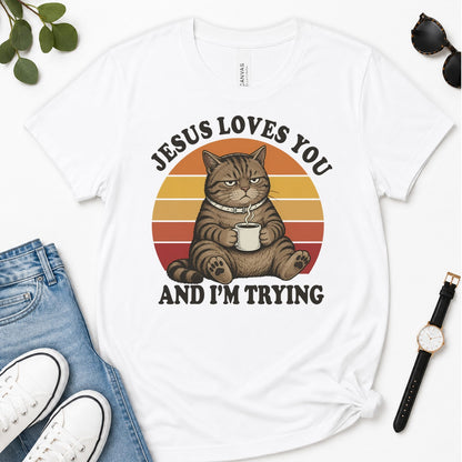 Jesus Loves You And I'm Trying, Funny Christian Cat Coffee, Gift For Christian Cat Lovers | 2D Unisex Premium T-shirt