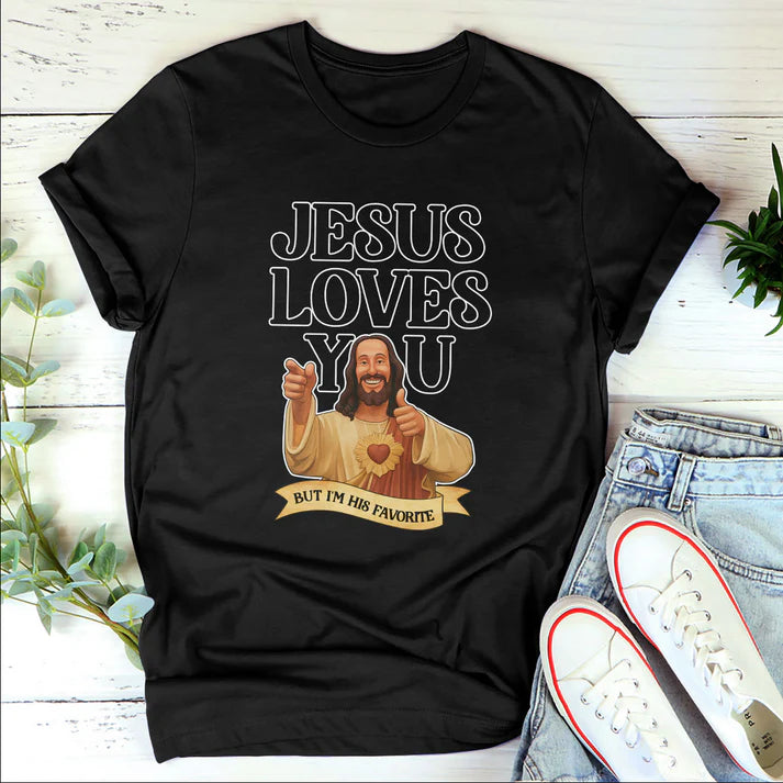 Jesus Loves You But I'm His Favorite | 2D Unisex T-shirt