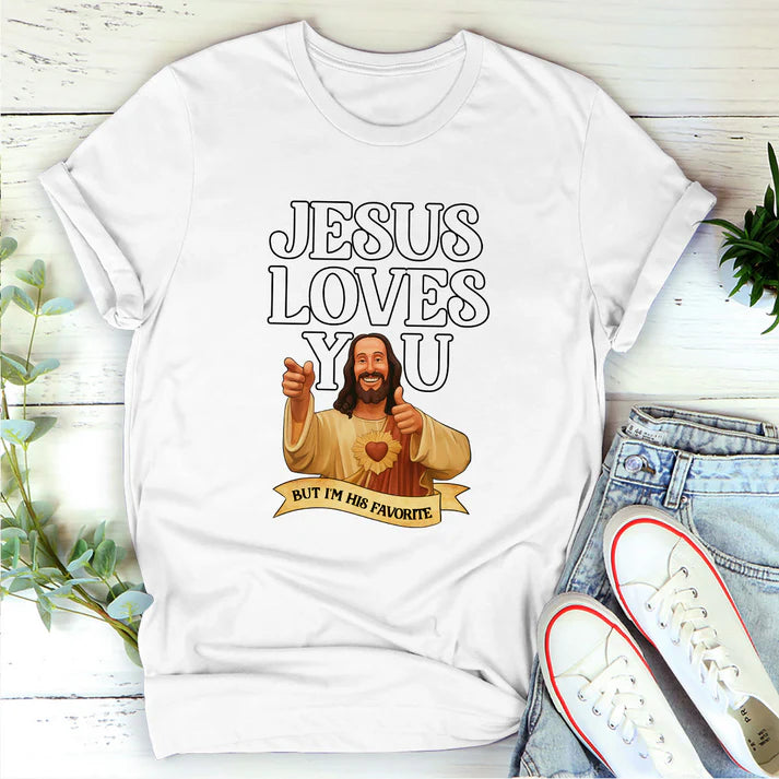 Jesus Loves You But I'm His Favorite | 2D Unisex T-shirt