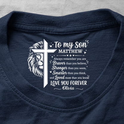 To My Son Always Remember You Are , Gift For Son | Personalized Shirt With Design Inner Neck