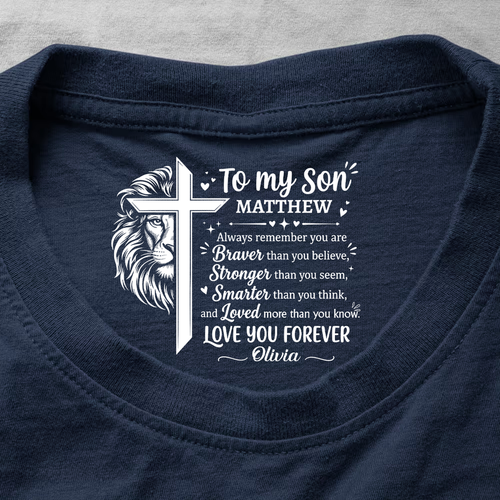 To My Son Always Remember You Are , Gift For Son | Personalized Shirt With Design Inner Neck