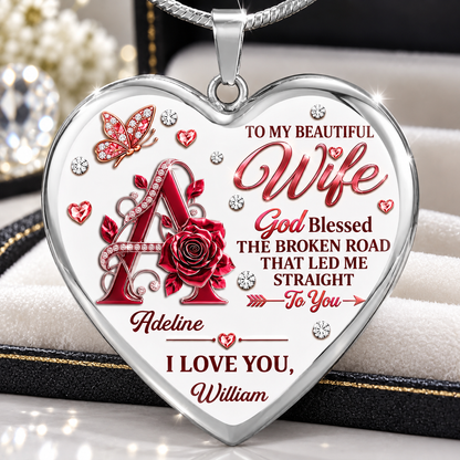 To My Wife God Blessed The Broken Road I Love You, Gift For Wife From Husband - Personalized Heart Necklace