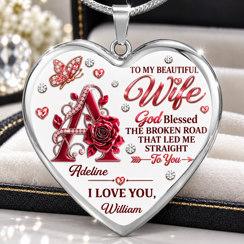 To My Wife God Blessed The Broken Road I Love You, Gift For Wife From Husband - Personalized Heart Necklace