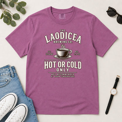Laodicea Brewing Co Hot Or Cold Only, Gift For Christian Coffee Lovers - 2D Unisex Garment-dyed T-shirt