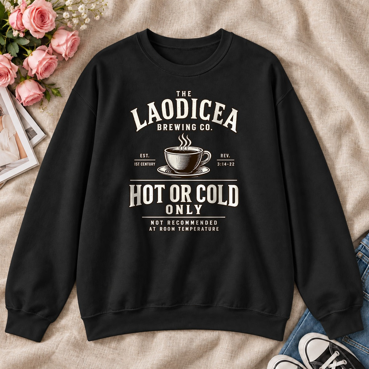 Laodicea Brewing Co Hot Or Cold Only, Gift For Christian Coffee Lovers - 2D Unisex Sweatshirt