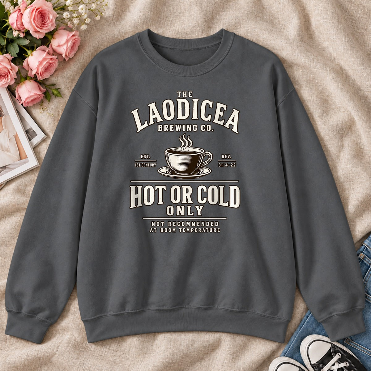 Laodicea Brewing Co Hot Or Cold Only, Gift For Christian Coffee Lovers - 2D Unisex Sweatshirt