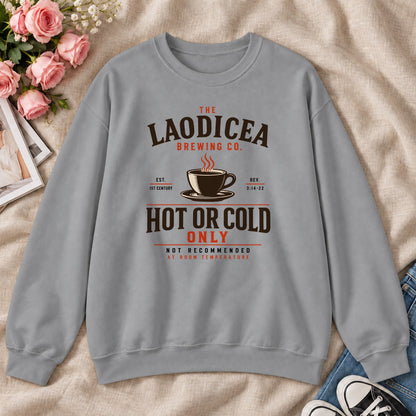 Laodicea Brewing Co Hot Or Cold Only Gift For Christian Coffee Lovers - 2D Unisex Sweatshirt