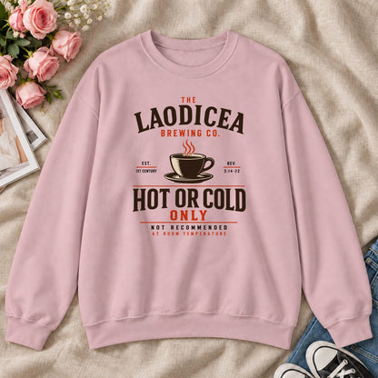 Laodicea Brewing Co Hot Or Cold Only Gift For Christian Coffee Lovers - 2D Unisex Sweatshirt