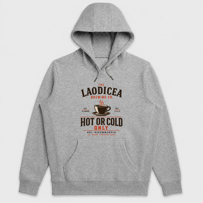 Laodicea Brewing Co Hot Or Cold Only, Gift For Christian Coffee Lovers - 2D Unisex Hoodie