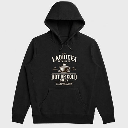Laodicea Brewing Co Hot Or Cold Only, Gift For Christian Coffee Lovers - 2D Unisex Hoodie